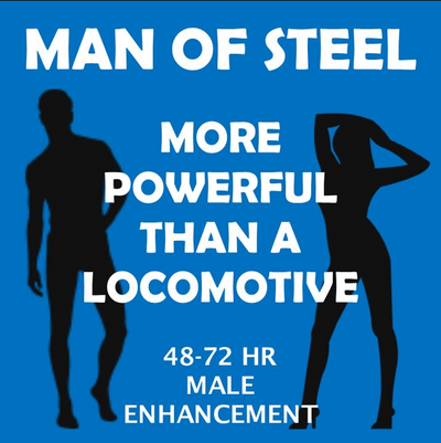 MAN OF STEEL: Unbelievable Male Enhancement